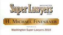 Washington Super Lawyers 2010 | H Michael Finesilver