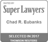 Rated Super Lawyers | Chad R Eubanks | Selected in 2017 | Thomson Reuters