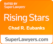 Rated By Super Lawyers Rising Stars Chad R. Eubanks SuperLawyers.com